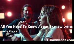 Shallow Lyrics Lady Gaga