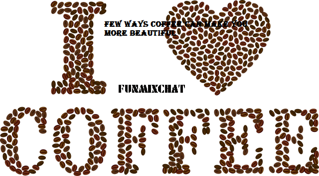 Few Ways Coffee Can Make You More Beautiful