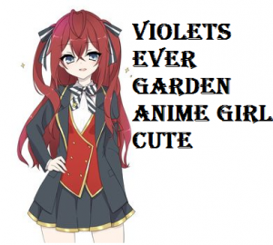 Violets Ever Garden Anime Girl Cute